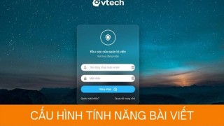 Hướng dẫn cấu hình tính năng bài viết Website VTECH CMS