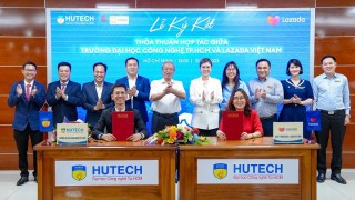 HUTECH ký MOU cùng Lazada Việt Nam, mở rộng cơ hội nghề nghiệp cho sinh viên ngành Thương mại điện tử