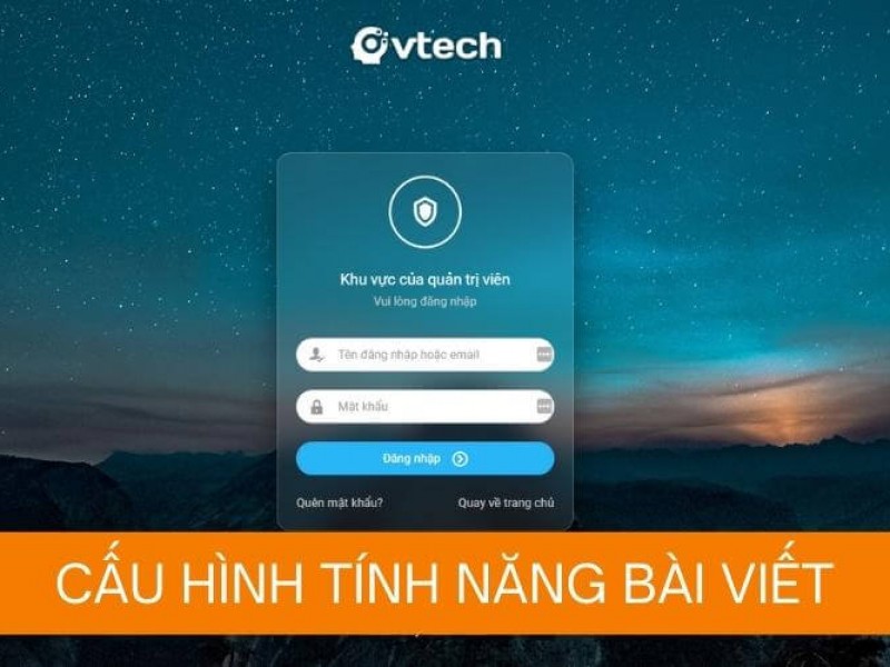 Hướng dẫn cấu hình tính năng bài viết Website VTECH CMS